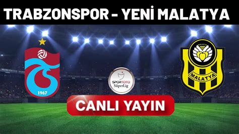 Trabzonspor   yeni malatya